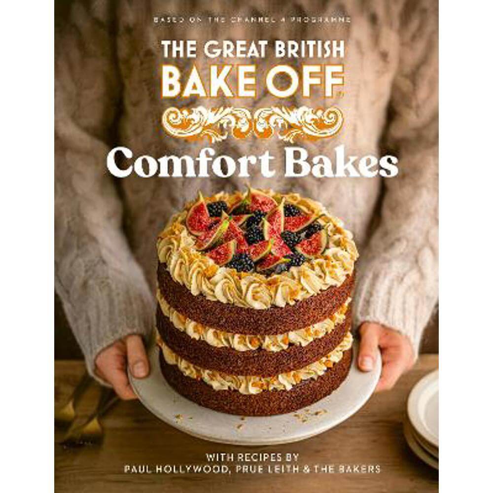 The Great British Bake Off: Comfort Bakes: The official 2024 Great British Bake Off book (Hardback) - The The Bake Off Team